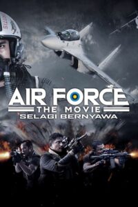 شاهدمشاهدة فيلم Air Force the Movie Selagi Bernyawa 2022 مترجم