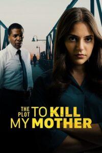 شاهدمشاهدة فيلم The Plot to Kill My Mother 2023 مترجم