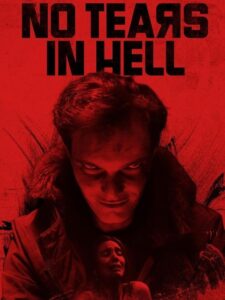 مشاهدة فيلم No Tears in Hell 2025 مترجم